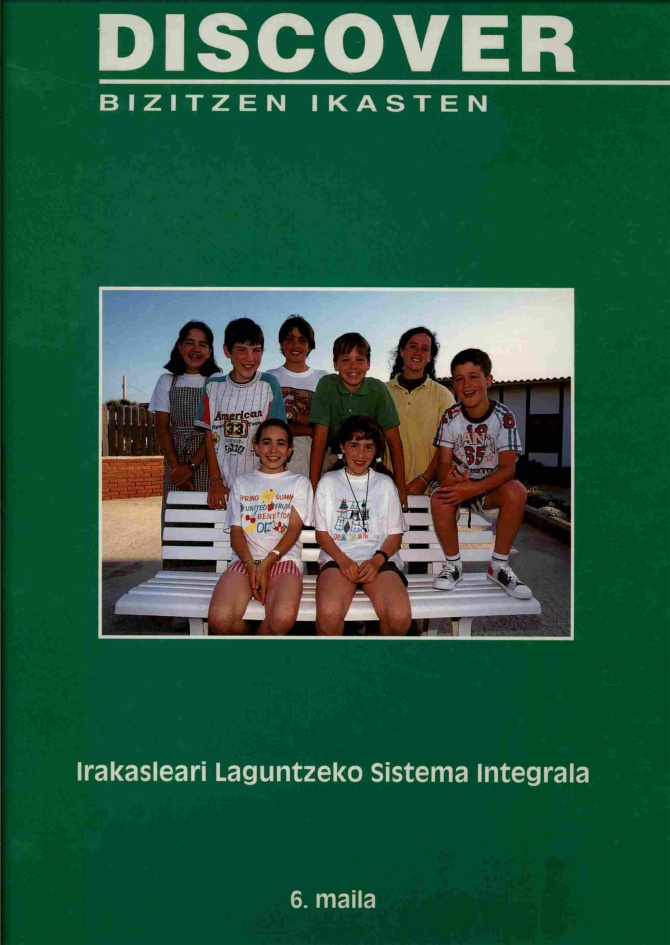 Discover. Bizitzen ikasten. Irakasleari Laguntzeko Sistema Integrala. 6. maila